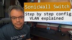 SonicWall switches - Basic step by step configuration