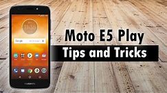 Moto E5 Play Tips and Tricks