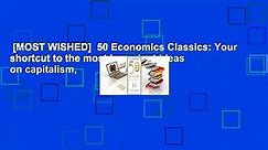 [MOST WISHED]  50 Economics Classics: Your shortcut to the most important ideas on capitalism,
