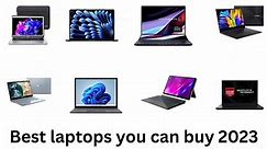 Best laptops you can buy 2023