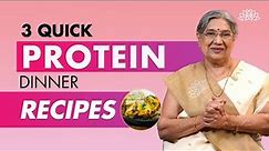 3 Quick Protein Rich Dinner Recipes | Boost Your Protein Intake | Healthy Lifestyle | Dr. Hansaji