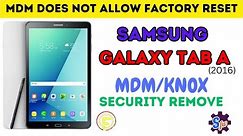 Samsung Galaxy Tab A Mdm/Knox Bypass | MDM Does Not Allow Factory Reset | SM-P580
