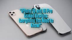 iPhone 16 and 16 Pro Leaked Designs: Everything You Need to Know!