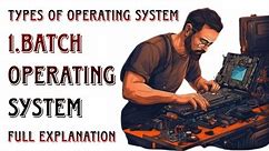 types of operating system|batch operating system|full explanation|in hindi #bca #btech #diploma