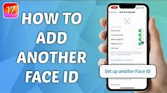 How to Add Another Face ID on iPhone - iOS 17