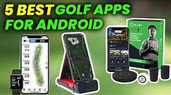 TOP 5: BEST GOLF APPS FOR ANDROID: MUST-HAVE GOLF APPS