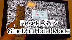 How to reset a LG tv stuck in Hotel Mode