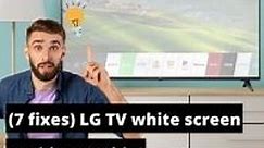 (7 Fixes) LG TV White Screen Problem [2023 Guide]