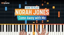 How to Play "Come Away with Me" by Norah Jones | HDpiano (Part 1) Piano Tutorial