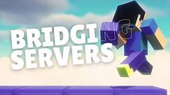Best Bridging Servers! (Cracked)