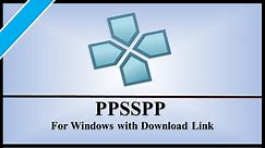 How To Download & Install PPSSPP Emulator on windows 7 , 8 , 8.1 or 10 (32-bit or 64-bit).