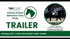 TalkEquine Case Study Webinar: Dealing with a horse that bolted under saddle with Dr Gemma Pearson