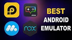 Best Android Emulators For Low End PC 2024