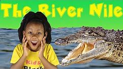 The River Nile | The World's Longest River | Geography For Kids