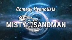2024 - Misty & the SandMan Comedy Hypnosis Shows & older archives