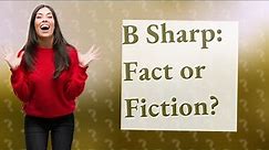 Does B Sharp exist?