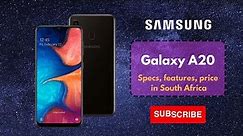 Samsung Galaxy A20 Specs, Features and Price - South Africa