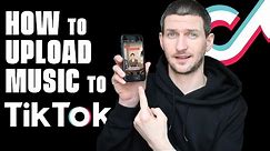 How To Upload Music To TikTok