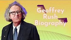 Geoffrey Rush: Net Worth, Age, Height, Biography, Nationality, Career, Achievement and More
