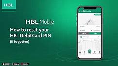 How to reset your HBL DebitCard PIN (if forgotten) with HBL Mobile