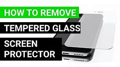 How to Remove Tempered Glass Screen Protector?