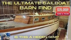 The ULTIMATE Sailboat Barn Find: Is this a hidden GEM? FULL TOUR!
