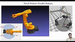 Serial Robots and Parallel Robots