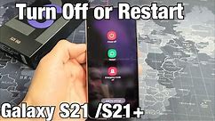 Galaxy S21 / S21+ : How to Turn OFF & Restart
