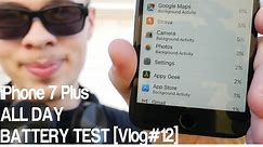 iPhone 7 Plus All Day Battery Test [VLOG#12]