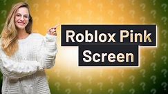 Why does Roblox have a pink screen?