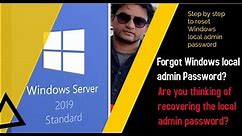 Forgot Windows Local Admin Password? How to recover the local admin password! Step by step to reset