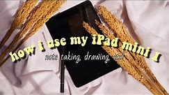 how i use my iPad ~ using iPad mini 1 in 2021??