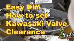 How to adjust Kawasaki Valve Clearance...EASY DIY