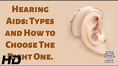 Hearing Aids: Types and How to Choose The Right One