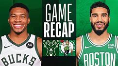 Game Recap: Celtics 119, Bucks 116