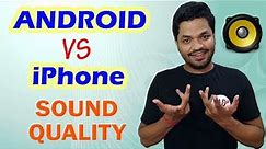 iPhone Vs Android Sound Quality? Why iPhones Produce Better Sound Quality Than Android Phones?