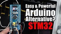 Easy & Powerful Arduino Alternative? STM32 Beginner's Guide