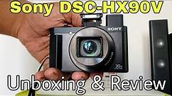 Sony Cybershot DSC- HX90V 18.1MP Digital Camera Unboxing & Review(Hindi)