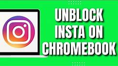 How To Unblock Instagram On School Chromebook (EASY)