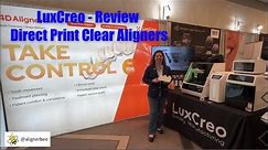 LuxCreo - Direct Printing Clear Aligners - Review