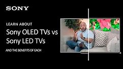 Sony | Learn About The Differences Between BRAVIA XR OLED and LED TVs