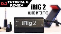 iRig2 Tutorial / Review - DJ Perspective
