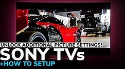 UNLOCK ADDITIONAL SONY PICTURE SETTINGS! | HOW TO SETUP