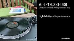 AT-LP120XBT-USB Overview | Direct-Drive Turntable (Analog, Wireless & USB)
