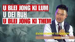 [ LIVE 🔴 ] Mr. Evan Robert Syiemlieh - U Blei Jong Ki Lum U Dei Ruh U Blei Jong Ki.| 21st April 2024