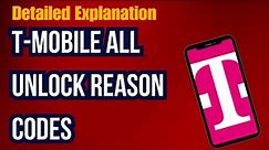 T-Mobile All Unlock Reason Codes with Detailed Explanation