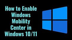 How to Enable Windows Mobility Center in Windows 10/11