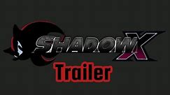 Shadow X Trailer