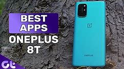 Top 7 Best Apps for OnePlus 8T That You NEED to Download! | Guiding Tech