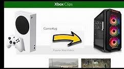 How To Download Xbox Clips To PC (BEST METHOD)